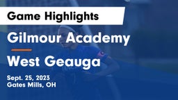 Gilmour Academy  vs West Geauga  Game Highlights - Sept. 25, 2023