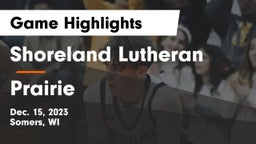 Shoreland Lutheran  vs Prairie  Game Highlights - Dec. 15, 2023
