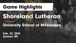 Shoreland Lutheran  vs University School of Milwaukee Game Highlights - Feb. 22, 2024