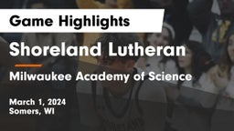 Shoreland Lutheran  vs Milwaukee Academy of Science  Game Highlights - March 1, 2024