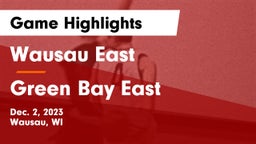 Wausau East  vs Green Bay East  Game Highlights - Dec. 2, 2023