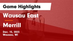 Wausau East  vs Merrill  Game Highlights - Dec. 15, 2023