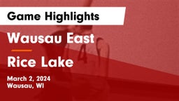 Wausau East  vs Rice Lake  Game Highlights - March 2, 2024