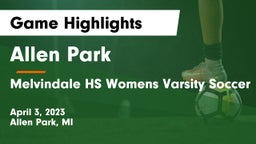 Allen Park  vs Melvindale HS Womens Varsity Soccer Game Highlights - April 3, 2023