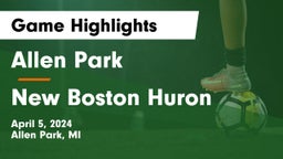 Allen Park  vs New Boston Huron Game Highlights - April 5, 2024