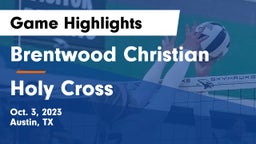 Brentwood Christian  vs Holy Cross  Game Highlights - Oct. 3, 2023