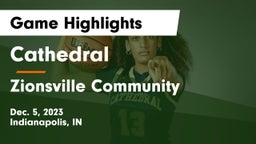Cathedral  vs Zionsville Community  Game Highlights - Dec. 5, 2023