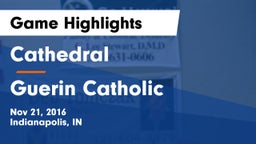 Cathedral  vs Guerin Catholic Game Highlights - Nov 21, 2016