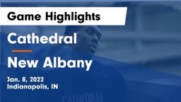 Cathedral  vs New Albany  Game Highlights - Jan. 8, 2022