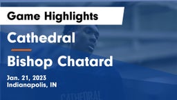 Cathedral  vs Bishop Chatard Game Highlights - Jan. 21, 2023