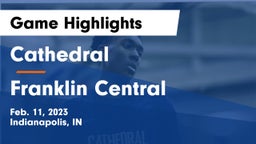 Cathedral  vs Franklin Central  Game Highlights - Feb. 11, 2023