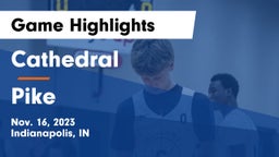 Cathedral  vs Pike  Game Highlights - Nov. 16, 2023