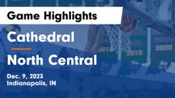 Cathedral  vs North Central  Game Highlights - Dec. 9, 2023