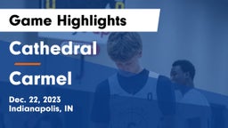 Cathedral  vs Carmel  Game Highlights - Dec. 22, 2023