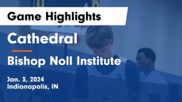 Cathedral  vs Bishop Noll Institute Game Highlights - Jan. 3, 2024