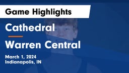 Cathedral  vs Warren Central  Game Highlights - March 1, 2024