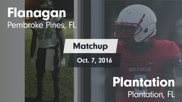 Matchup: Flanagan  vs. Plantation  2016