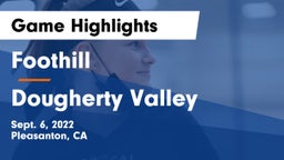 Foothill  vs Dougherty Valley Game Highlights - Sept. 6, 2022