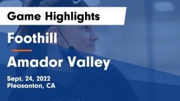 Foothill  vs Amador Valley Game Highlights - Sept. 24, 2022
