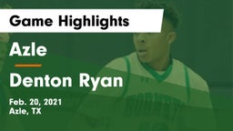 Azle  vs Denton Ryan  Game Highlights - Feb. 20, 2021