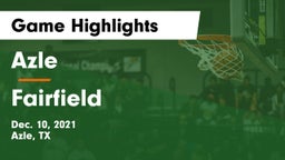 Azle  vs Fairfield  Game Highlights - Dec. 10, 2021