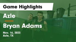 Azle  vs Bryan Adams  Game Highlights - Nov. 16, 2023