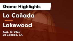 La Cañada  vs Lakewood  Game Highlights - Aug. 19, 2023