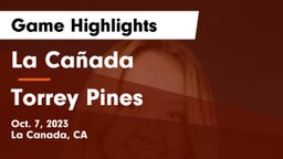 La Cañada  vs Torrey Pines Game Highlights - Oct. 7, 2023