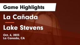 La Cañada  vs Lake Stevens  Game Highlights - Oct. 6, 2023