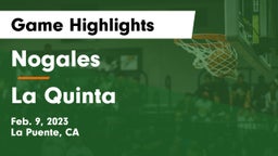 Nogales  vs La Quinta  Game Highlights - Feb. 9, 2023