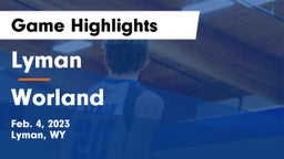Lyman  vs Worland  Game Highlights - Feb. 4, 2023