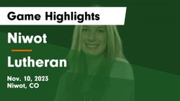 Niwot  vs Lutheran  Game Highlights - Nov. 10, 2023