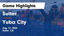 Sutter  vs Yuba City  Game Highlights - Aug. 21, 2023