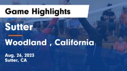 Sutter  vs Woodland , California Game Highlights - Aug. 26, 2023