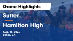 Sutter  vs Hamilton High Game Highlights - Aug. 26, 2023