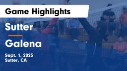 Sutter  vs Galena Game Highlights - Sept. 1, 2023