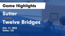 Sutter  vs Twelve Bridges Game Highlights - Oct. 11, 2023