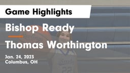Bishop Ready  vs Thomas Worthington  Game Highlights - Jan. 24, 2023