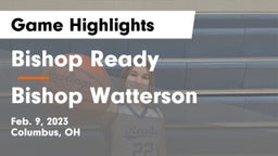 Bishop Ready  vs Bishop Watterson  Game Highlights - Feb. 9, 2023