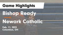 Bishop Ready  vs Newark Catholic  Game Highlights - Feb. 11, 2023