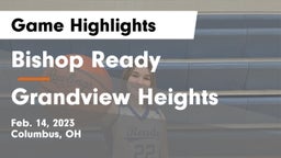 Bishop Ready  vs Grandview Heights  Game Highlights - Feb. 14, 2023