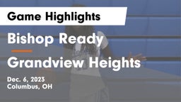 Bishop Ready  vs Grandview Heights  Game Highlights - Dec. 6, 2023