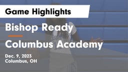 Bishop Ready  vs Columbus Academy  Game Highlights - Dec. 9, 2023