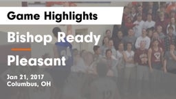 Bishop Ready  vs Pleasant  Game Highlights - Jan 21, 2017