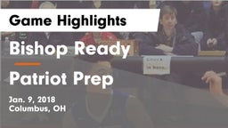 Bishop Ready  vs Patriot Prep Game Highlights - Jan. 9, 2018