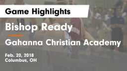 Bishop Ready  vs Gahanna Christian Academy Game Highlights - Feb. 20, 2018