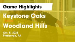 Keystone Oaks  vs Woodland Hills  Game Highlights - Oct. 5, 2023