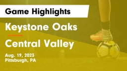 Keystone Oaks  vs Central Valley  Game Highlights - Aug. 19, 2023