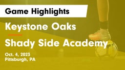 Keystone Oaks  vs Shady Side Academy Game Highlights - Oct. 4, 2023