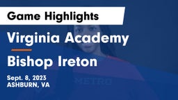 Virginia Academy vs Bishop Ireton  Game Highlights - Sept. 8, 2023